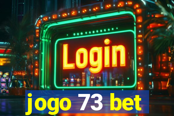 jogo 73 bet